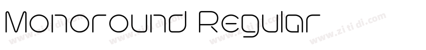 Monoround Regular字体转换 Monoround Regular字体转换